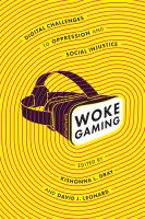 Woke gaming : digital challenges to oppression and social injustice /