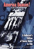 America dances! 1897-1948 : a collector's edition of social dance in film /