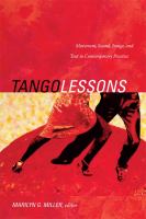 Tango lessons : movement, sound, image, and text in contemporary practice /