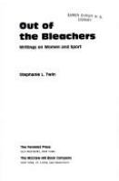 Out of the bleachers : writings on women and sport /