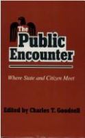 The Public encounter : where state and citizen meet /