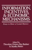 Information, incentives, and economic mechanisms : essays in honor of Leonid Hurwicz /