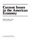 Current issues in the American economy /