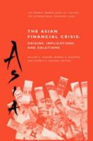 The Asian financial crisis : origins, implications, and solutions /