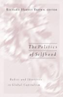 The politics of selfhood : bodies and identities in global capitalism /