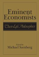 Eminent economists : their life philosophies /