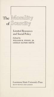 The Morality of scarcity : limited resources and social policy /
