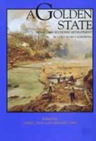 A golden state : mining and economic development in gold rush California /