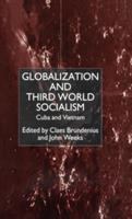 Globalization and third world socialism : Cuba and Vietnam /