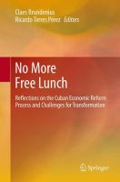 No more free lunch : reflections on the Cuban economic reform process and challenges for transformation /