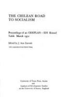 The Chilean road to socialism; proceedings of an ODEPLAN--IDS round table, March, 1972. /