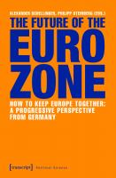 The future of the Eurozone : how to keep Europe together : a progressive perspective from Germany /