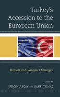 Turkey's accession to the European Union political and economic challenges /