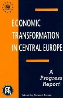 Economic transformation in Central Europe : a progress report /