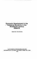 Economic development in the Habsburg monarchy in the nineteenth century : essays /