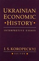 Ukrainian economic history : interpretive essays /