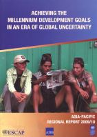 Achieving the millennium development goals in an era of global uncertainty : Asia-Pacific regional report 2009/10.