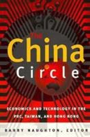 The China circle : economics and electronics in the PRC, Taiwan, and Hong Kong /