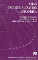 Asian industrialization and Africa : studies in policy alternatives to structural adjustment /