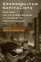 Cosmopolitan capitalists : Hong Kong and the Chinese diaspora at the end of the 20th century /