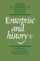 Enterprise and history : essays in honour of Charles Wilson /