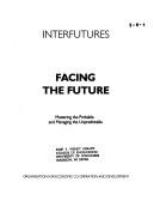 Facing the future : mastering the probable and managing the unpredictable.