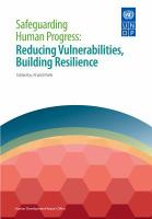 Safeguarding human progress : reducing vulnerabilities, building resilience /