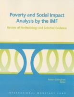 Poverty and social impact analysis by the IMF : review of methodology and selected evidence /