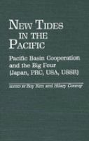 New tides in the Pacific : Pacific Basin Cooperation and the Big Four (Japan, PRC, USA, USSR) /