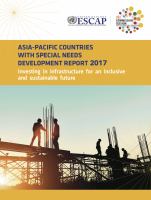 Asia-Pacific countries with special needs development report  2017 : investing in infrastructure for an inclusive and sustainable future /