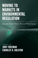 Moving to markets in environmental regulation : lessons from twenty years of experience /