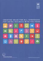 Creating value for all : strategies for doing business with the poor /