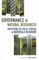 Governance of natural resources : uncovering the social purpose of materials in nature /