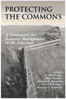 Protecting the commons : a framework for resource management in the Americas /