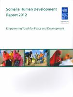 Somalia human development report 2012 : empowering youth for peace and development / edited by Gretchen Luchsinger.