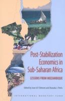 Post-stabilization economics in Sub-Saharan Africa : lessons from Mozambique /