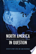 North America in question : regional integration in an era of economic turbulence /