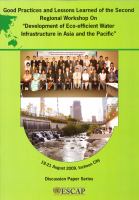 Good practices and lessons learned of the Second Regional Workshop on "Development of Eco-efficient Water Infrastructure in Asia and the Pacific" : 19-21 August 2009, Incheon City.