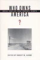 Who owns America? : social conflict over property rights /