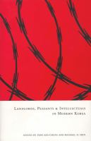 Landlords, peasants, and intellectuals in modern Korea /