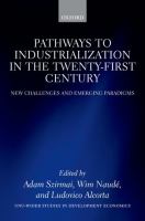 Pathways to industrialization in the twenty-first century : new challenges and emerging paradigms /