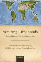 Securing livelihoods : informal economy practices and institutions /