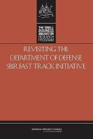 Revisiting the Department of Defense SBIR fast track initiative /