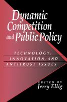 Dynamic competition and public policy : technology, innovation, and antitrust issues /