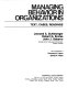 Managing behavior in organizations : text, cases, readings /