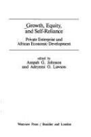 Growth, equity, and self reliance : private enterprise and African economic development /