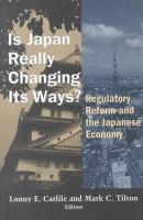 Is Japan really changing its ways? : regulatory reform and the Japanese economy /