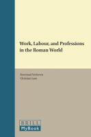 Work, labour, and professions in the Roman world /