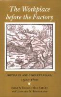 The workplace before the factory : artisans and proletarians, 1500-1800 /