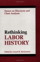 Rethinking labor history : essays on discourse and class analysis /